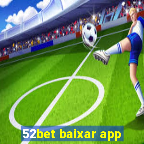 52bet baixar app